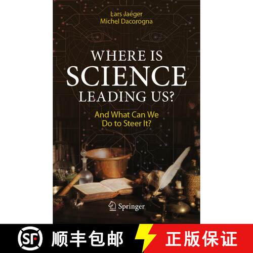 【3-4周达】Where Is Science Leading Us? : And What Can We Do to Steer It? [9783031471377]