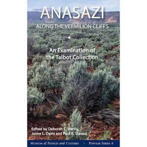 【4周达】Anasazi Along the Vermilion Cliffs: An Examination of the Talbot Collection[9780985519803]