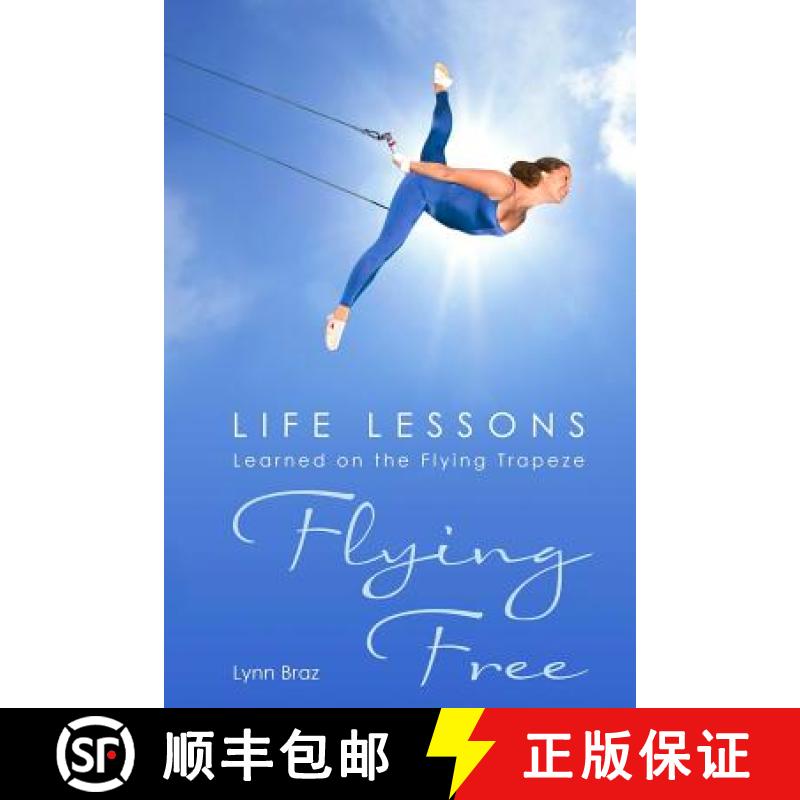 【3-4周达】Flying Free: Life Lessons Learned on the Flying Trapeze [9780615864327]