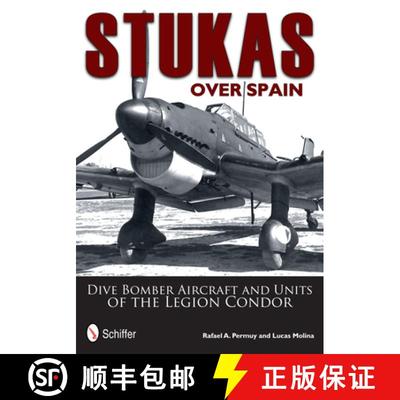 【3-4周达】Stukas Over Spain: Dive Bomber Aircraft and Units of the Legion Condor: Dive Bomber Aircra... [9780764343681]