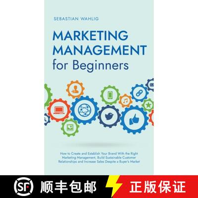 【3-4周达】Marketing Management for Beginners: How to Create and Establish Your Brand With the Right ... [9798223431503]
