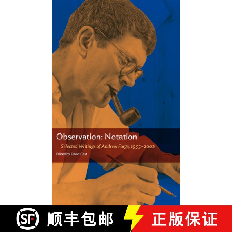 【3-4周达】Observation: Notation : Selected Writings of Andrew Forge, 1955-2002 [9780985905262]