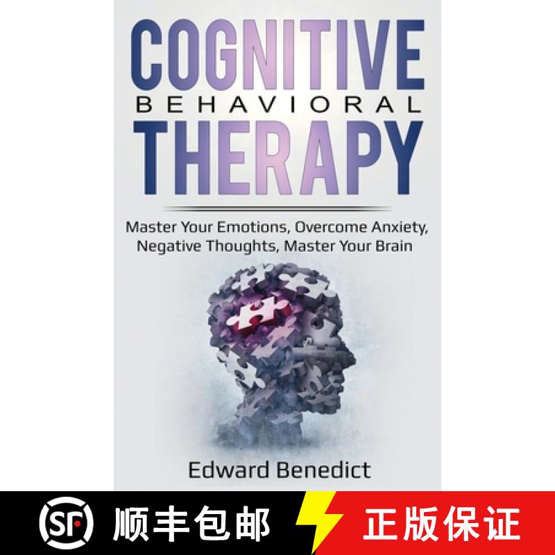 【3-4周达】Cognitive Behavioral Therapy: Master Your Emotions, Overcome Anxiety, Negative Thoughts, M... [9781087861753]