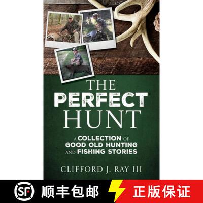 【3-4周达】The Perfect Hunt: A Collection of Good Old Hunting and Fishing Stories [9798868521447]