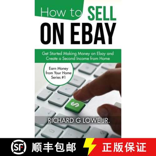 【3-4周达】How to Sell on eBay: Get Started Making Money on eBay and Create a Second Income from Home [9781943517572]