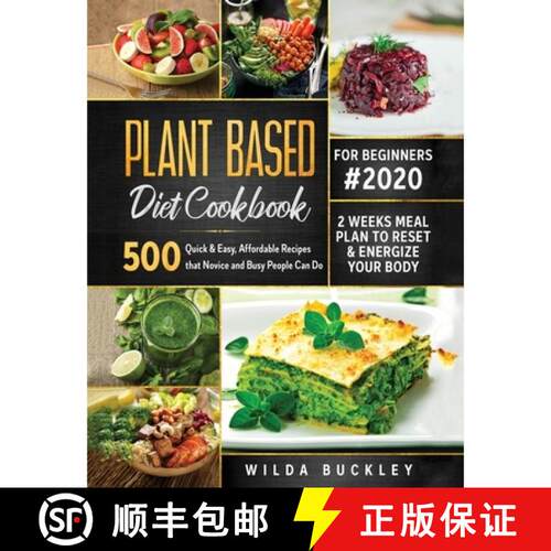 【3-4周达】Plant Based Diet Cookbook for Beginners #2020: 500 Quick & Easy, Affordable Recipes that N... [9781953693273]
