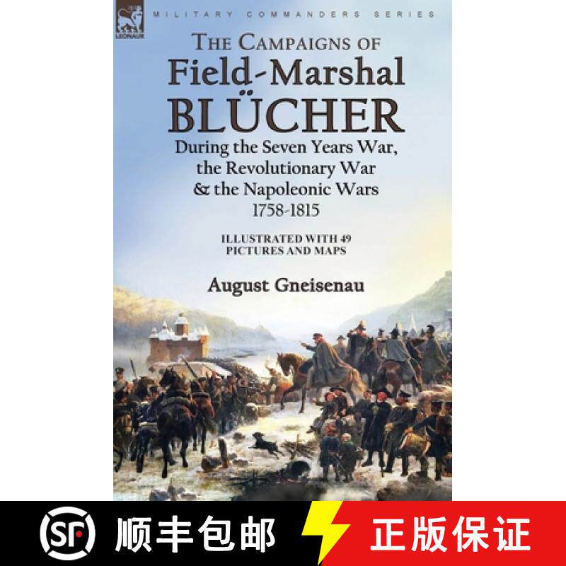 【3-4周达】The Campaigns of Field-Marshal Blücher During the Seven Years War, the Revolutionary War ... [9781915234483]