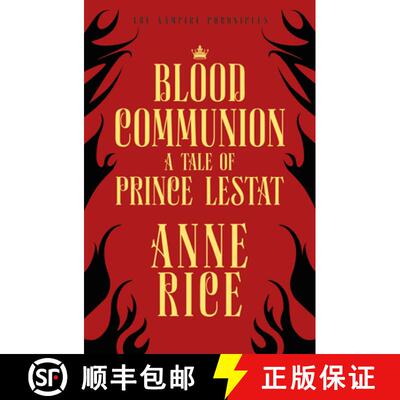 【3-4周达】Blood Communion : A Tale of Prince Lestat (The Vampire Chronicles 13) [9781784758813]