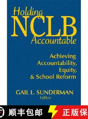 【3-4周达】Holding NCLB Accountable: Achieving Accountability, Equity, & School Reform [9781412957878]