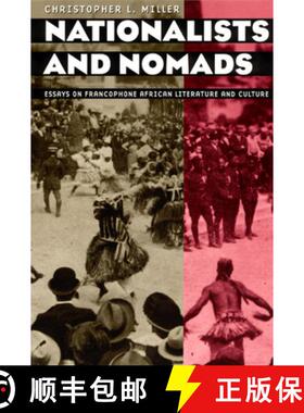 预订 Nationalists and Nomads – Essays on Francophone African Literature and Culture [9780226528045]