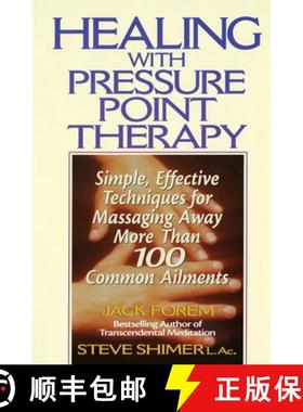 【3-4周达】Healing with Pressure Point Therapy: Simple, Effective Techniques for Massaging Away More ... [9780735200067]