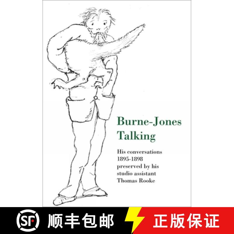 【3-4周达】Burne-Jones Talking : His Conversations 1895-1898 Preserved by His Studio Assistant Thomas... [9781843680895]