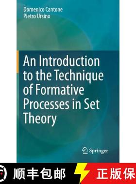 【3-4周达】An Introduction to the Technique of Formative Processes in Set Theory [9783319747774]