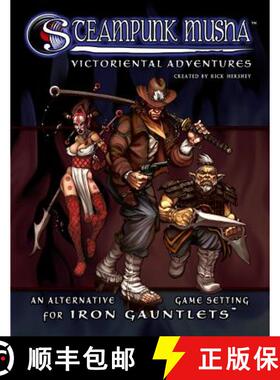 预订 Steampunk Musha: An Alternative Game Setting for Iron Gauntlets [9780977067329]