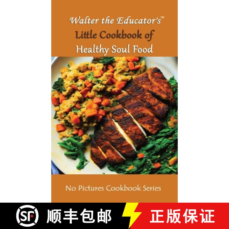 【3-4周达】Walter the Educator's Little Cookbook of Healthy Soul Food [9781088260456]