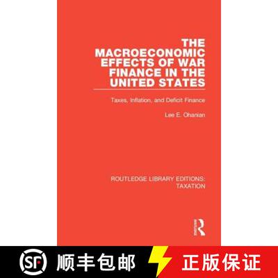 【3-4周达】The Macroeconomic Effects of War Finance in the United States: Taxes, Inflation, and Defic... [9780815349662]