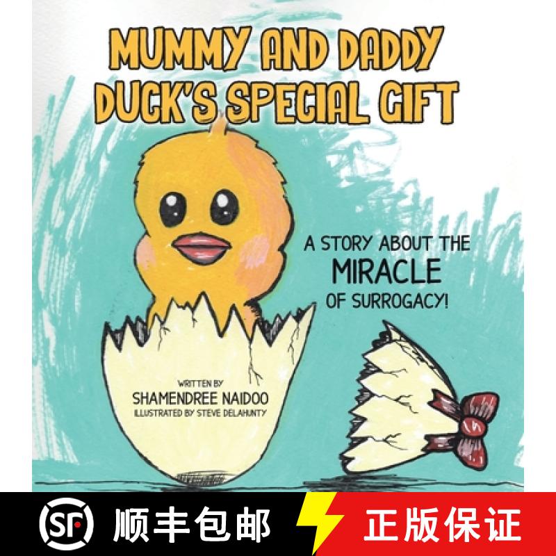 【4周达】Mummy and Daddy Duck's Special Gift: A Story About the Miracle of Surrogacy! [9780228873341]