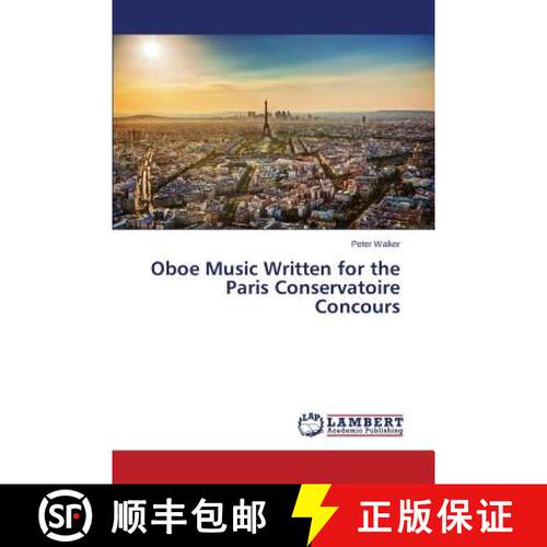 【3-4周达】Oboe Music Written for the Paris Conservatoire Concours (Aufl.) [9783659688324]