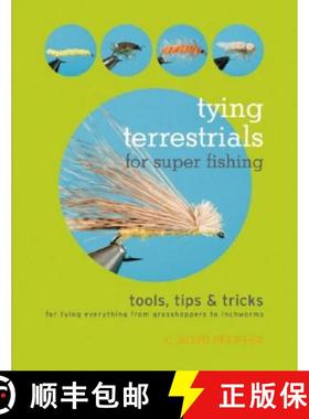 【3-4周达】Tying Terrestrials for Super Fishing: Tools, Tricks & Tips for Tying Everything from Grass... [9780881507638]