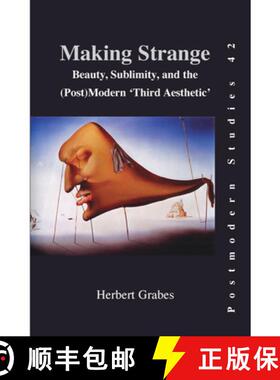 预订 Making Strange: Beauty, Sublimity, and the (Post) Modern 'Third Aesthetic' [9789042024335]