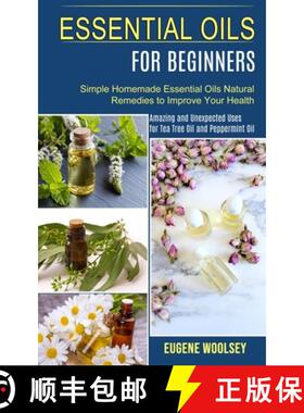 预订 Essential Oils for Beginners: Amazing and Unexpected Uses for Tea Tree Oil and Peppermint Oil (S... [9781990268939]