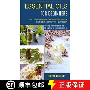 【3-4周达】Essential Oils for Beginners: Amazing and Unexpected Uses for Tea Tree Oil and Peppermint ... [9781990268939]