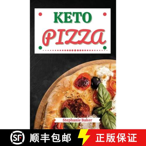 【3-4周达】Keto Pizza: Discover 30 Easy to Follow Ketogenic Cookbook Pizza recipes for Your Low-Carb ... [9781801581141]