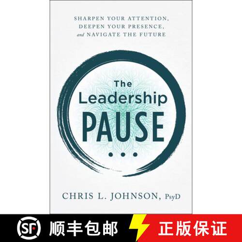 【3-4周达】精装 The Leadership Pause: Sharpen Your Attention, Deepen Your Presence, and Navigate the ... [9781956072044]