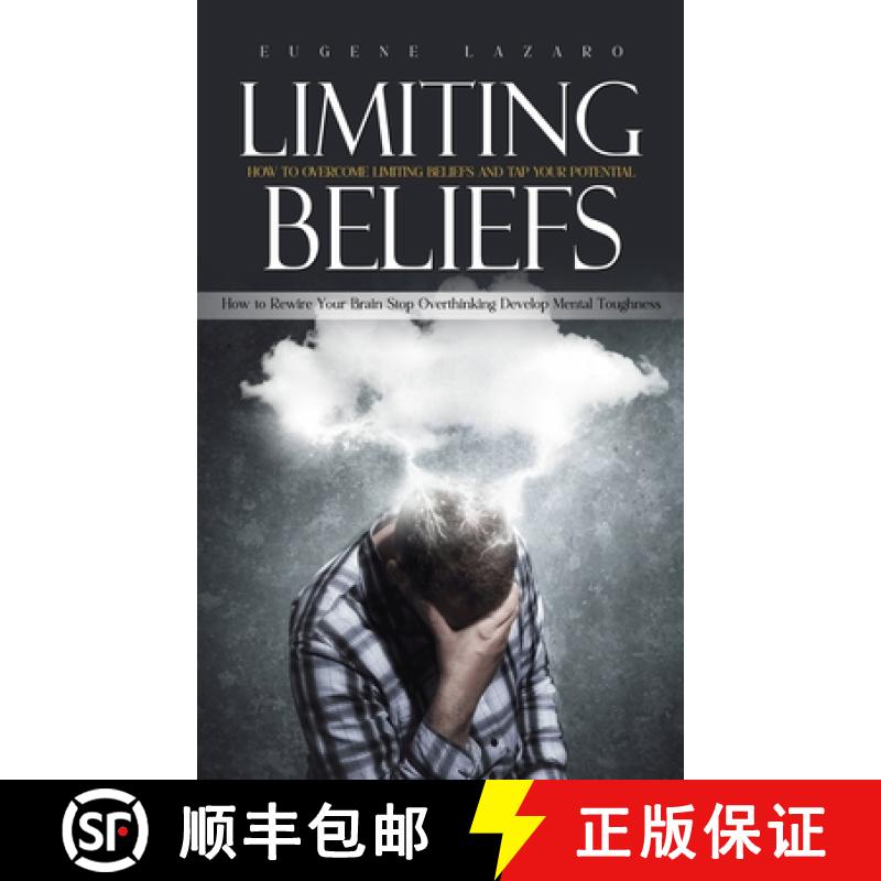 【3-4周达】Limiting Beliefs: How to Overcome Limiting Beliefs and Tap Your Potential (How to Rewire Y... [9781738298693]