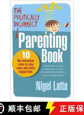 【3-4周达】The Politically Incorrect Parenting Book : 10 No-Nonsense Rules to Stay Sane and Raise Hap... [9780091947422]