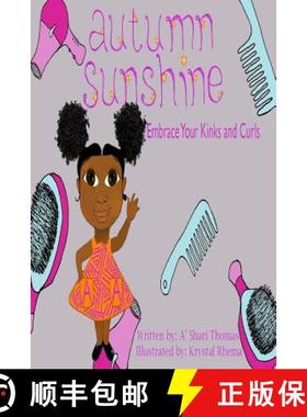 预订 Autumn Sunshine Embrace Your Kinks and Curls [9780692942567]