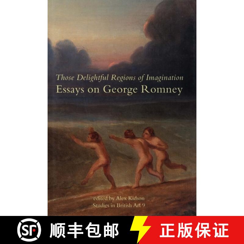 【3-4周达】Those Delightful Regions of Imagination: Essays on George Romney Volume 9 [9780300094589]