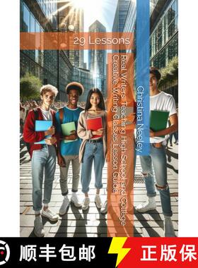 【3-4周达】Real Writers: Teaching High School and College Creative Writing Classes Lesson Guide: 29 L... [9798270825218]