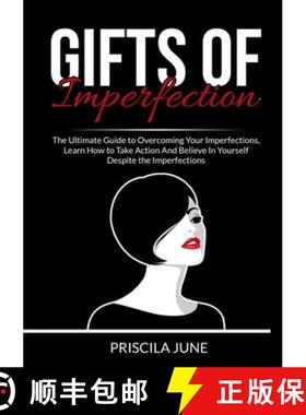 【3-4周达】Gifts of Imperfection: The Ultimate Guide to Overcoming Your Imperfections, Learn How to T... [9786069836798]