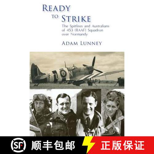 【3-4周达】精装 Ready to Strike: The Spitfires and Australians of 453 (RAAF) Squadron over Normandy [9780648308232]