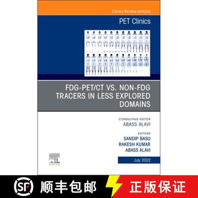【3-4周达】Fdg-Pet/CT vs. Non-Fdg Tracers in Less Explored Domains, an Issue of Pet Clinics: Volume 17-3 [9780323897181]