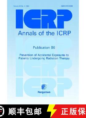 【3-4周达】Icrp Publication 86: Prevention of Accidents to Patients Undergoing Radiation Therapy [9780080440828]