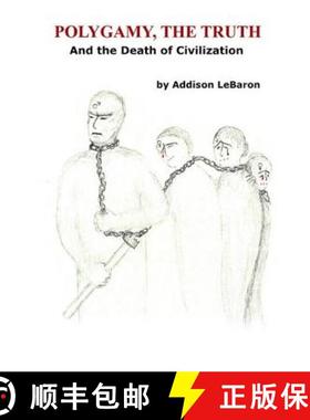 预订 Polygamy, The Truth: And the Death of Civilization [9780692231524]
