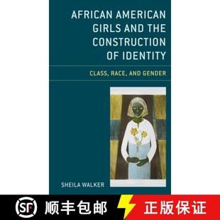 American Class Gender African 4周达 the and 9781498570107 Race Identity Girls Construction