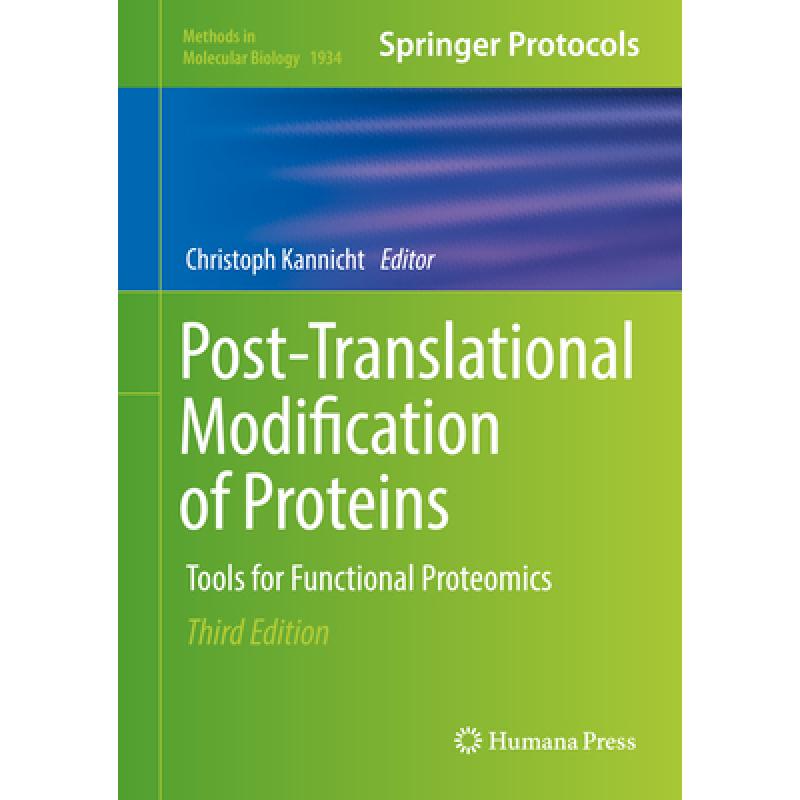 【4周达】Post-Translational Modification of Proteins: Tools for Functional Proteomics [9781493990535] 书籍/杂志/报纸 科学技术类原版书 原图主图