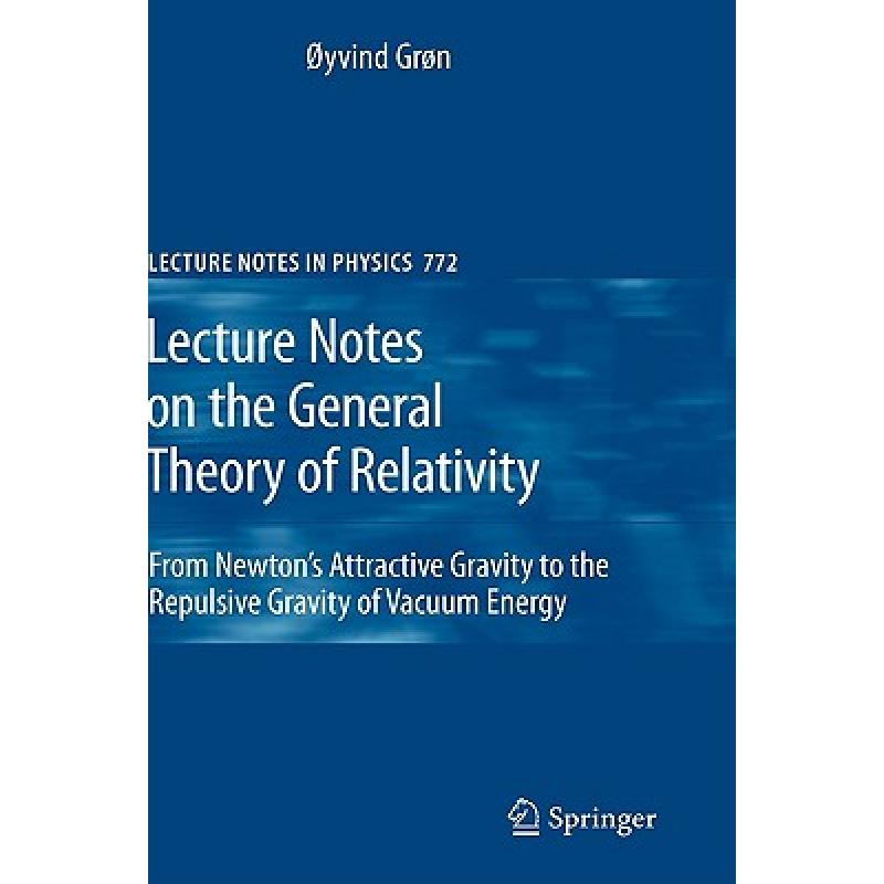 【4周达】Lecture Notes on the General Theory of Relativity : From Newton's Attractive Gravity to the ... [9780387881331] 书籍/杂志/报纸 科学技术类原版书 原图主图