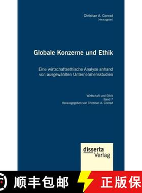 【3-4周达】Globale Konzerne und Ethik: Eine wirtschaftsethische Analyse anhand von ausgewählten Unte... [9783959355421]