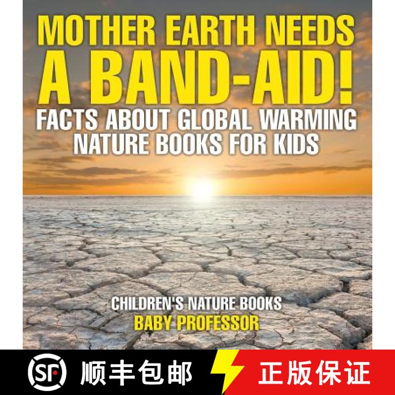 【3-4周达】Mother Earth Needs A Band-Aid! Facts About Global Warming - Nature Books for Kids | Childr... [9781541938236]