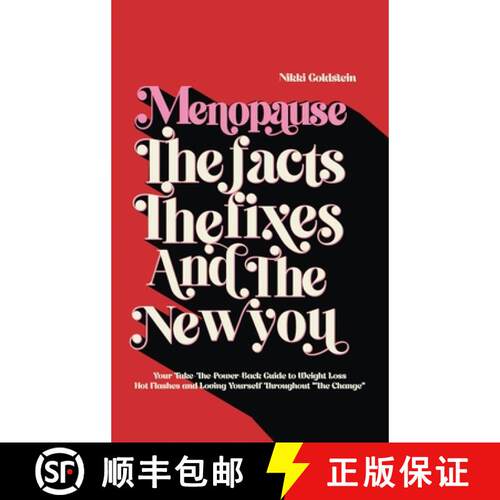 【3-4周达】精装 Menopause The Facts The Fixes And The New You: Your Take-The-Power-Back Guide to Weig... [9781923162075]
