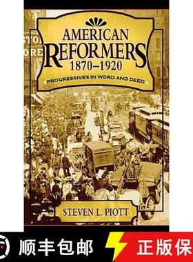预订 American Reformers, 1870-1920 : Progressives in Word and Deed [9780742527621]