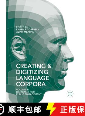 【3-4周达】Creating and Digitizing Language Corpora : Volume 3: Databases for Public Engagement [9781137386441]