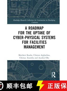 【3-4周达】A Roadmap for the Uptake of Cyber-Physical Systems for Facilities Management [9781032446660]