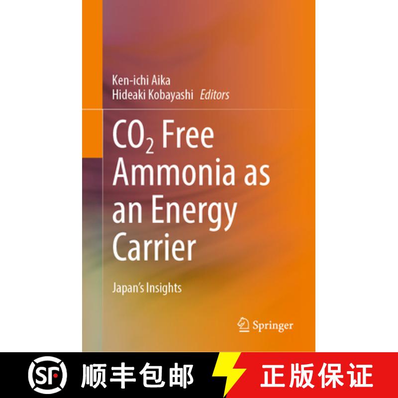 【3-4周达】CO2 Free Ammonia as an Energy Carrier: Japan's Insights [9789811947667]