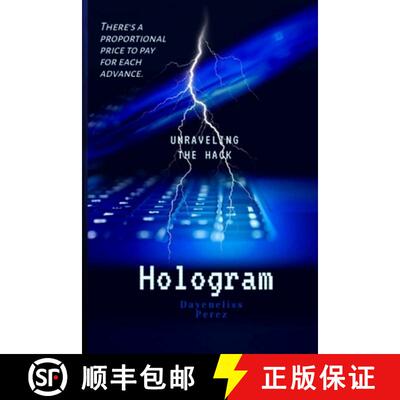 【3-4周达】Hologram: There's A Proportional Price to Pay For Each Advance [9798218780357]