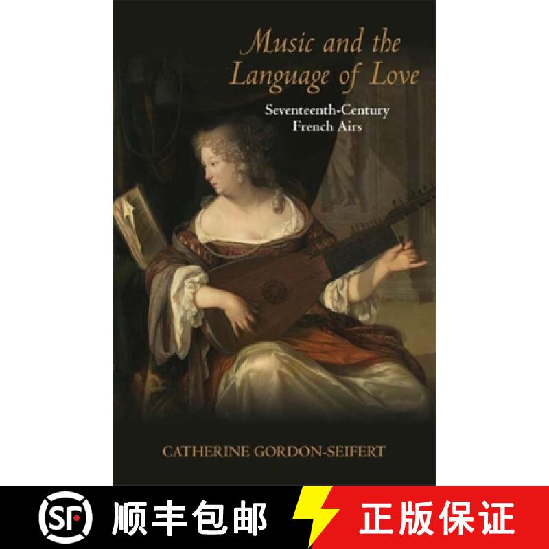 【3-4周达】Music and the Language of Love: Seventeenth-Century French Airs [9780253354617]